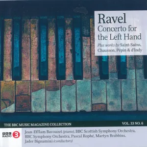Pochette de BBC Music, Volume 33, Number 6: Concerto for the Left Hand de Vincent d’Indy - Camille Saint‐Saëns - BBC Symphony Orchestra - Martyn Brabbins - Maurice Ravel - BBC Scottish Symphony Orchestra - Pascal Rophé - Ernest Chausson