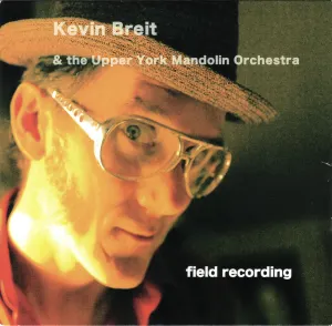 Pochette de Field Recording de Kevin Breit