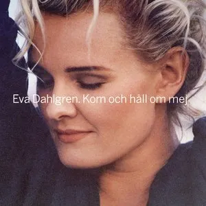 Pochette de Kom och håll om mig de Eva Dahlgren