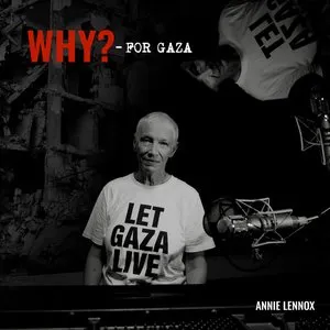 Pochette de WHY? - FOR GAZA (Together for Palestine) de Annie Lennox
