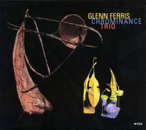 Pochette de Chrominance de Glenn Ferris Trio