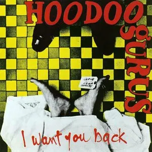 Pochette de I Want You Back de Hoodoo Gurus
