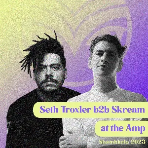 Pochette de Shambhala 2023: Seth Troxler b2b Skream at the AMP Stage de Skream