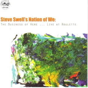 Pochette de Steve Swell’s Nation of We: The Business of Here… Live at Roulette de Steve Swell