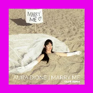 Pochette de Marry Me (Alexander Brown club remix) de Aura Dione
