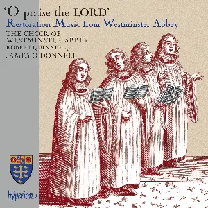 Pochette de O Praise the Lord: Restoration Music From Westminster Abbey de James O’Donnell - Choir of Westminster Abbey - Robert Quinney