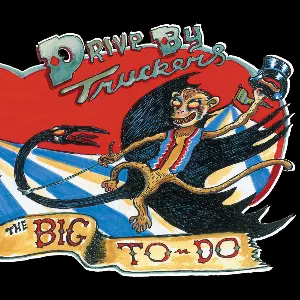 Pochette de The Big To‐Do de Drive‐By Truckers