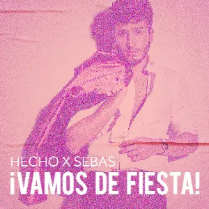 Pochette de Hecho x Sebas: ¡Vamos de fiesta! de Sebastián Yatra