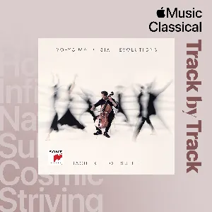 Pochette Track by Track: Yo‐Yo Ma on Six Evolutions – Bach Cello Suites