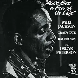 Pochette de Ain't but a Few of Us Left de Milt Jackson