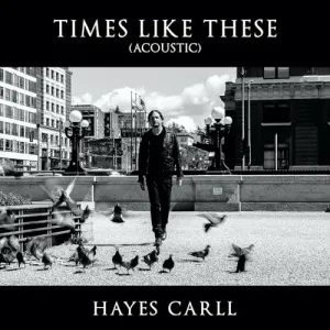Pochette de Times Like These (Acoustic) de Hayes Carll