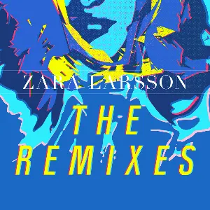 Pochette de The Remixes de Zara Larsson
