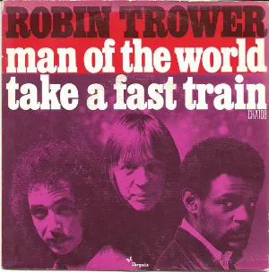 Pochette de Man of the World / Take a Fast Train de Robin Trower