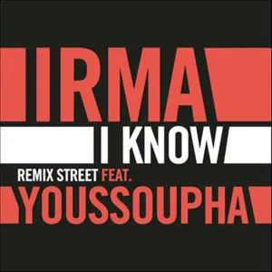 Pochette de I Know (Remix Street) de Youssoupha - Irma