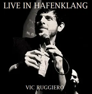Pochette de 2012-01-02: Live in Hafenklang, Hamburg: Hafenklang, Hamburg, Germany de Vic Ruggiero