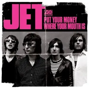 Pochette de Put Your Money Where Your Mouth Is de Jet
