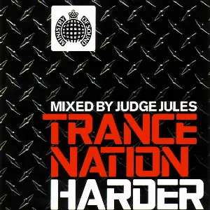 Pochette de Trance Nation: Harder de Judge Jules