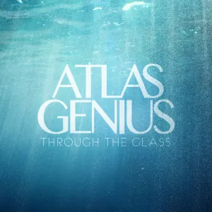 Pochette de Through the Glass de Atlas Genius