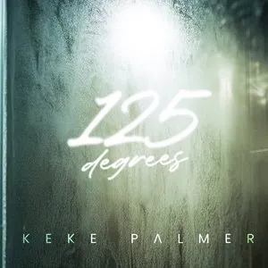 Pochette de 125 Degrees de Keke Palmer
