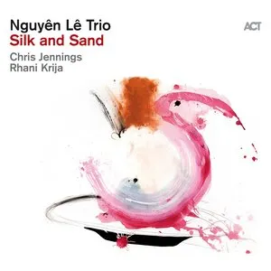 Pochette de Silk and Sand de Nguyên Lê