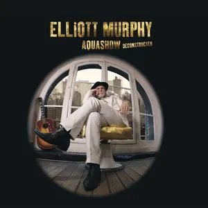 Pochette de Aquashow Deconstructed de Elliott Murphy