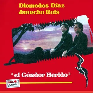 Pochette de El cóndor herido de Diomedes Díaz - Juancho Rois