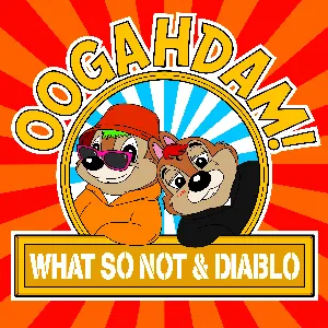 Pochette de OOGAHDAM! de What So Not