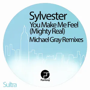 Pochette You Make Me Feel (Mighty Real) [Michael Gray Remixes]