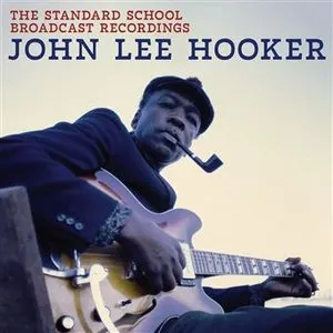 Pochette de The Standard School Broadcast Recordings de John Lee Hooker