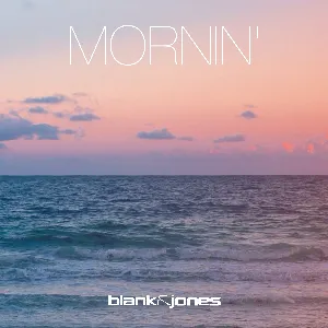Pochette de Mornin’ de Blank & Jones