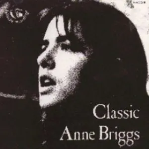 Pochette Classic Anne Briggs: The Complete Topic Recordings