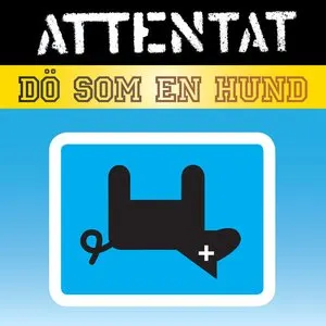 Pochette de Dö som en hund de Attentat