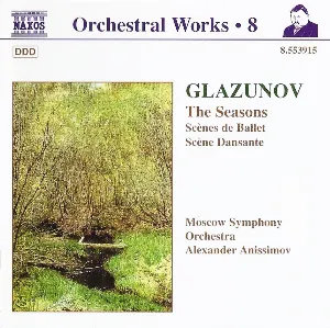 Pochette de Orchestral Works, Volume 8: The Seasons / Scenes de Ballet / Scenes Dansante de Alexander Glazunov - Moscow Symphony Orchestra
