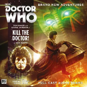 Pochette de Doctor Who: Kill The Doctor! de Louise Jameson - Barnaby Edwards - Guy Adams - Tom Baker - John Dorney