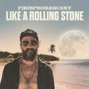 Pochette de Like a Rolling Stone de Phosphorescent