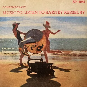 Pochette de Music to Listen to Barney Kessel By, Vol. 2 de Barney Kessel