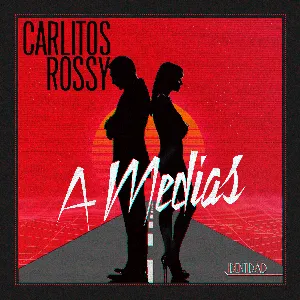 Pochette de A medias de Carlitos Rossy