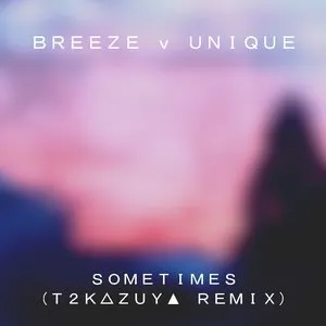 Pochette de Sometimes (T2Kazuya Remix) de Breeze