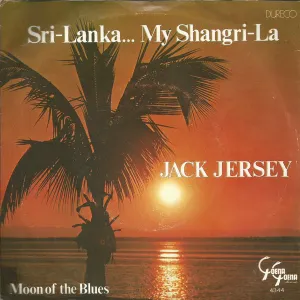 Pochette de Sri-Lanka... My Shangri-La / Moon of the Blues de Jack Jersey