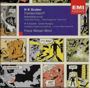Pochette de Frankenstein!! / Nebelsteinmusik / Three Mob Pieces / Three Songs from "Gomorra" de HK Gruber - Franz Welser‐Möst - Camerata Salzburg