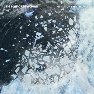 Pochette de Made of Breath Only de sleepmakeswaves