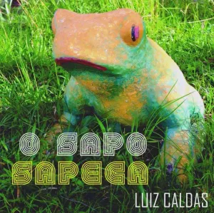 Pochette de O Sapo Sapeca de Luiz Caldas