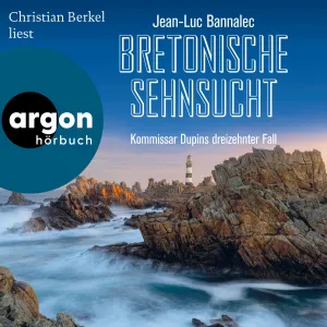 Pochette de Bretonische Sehnsucht [Kommissar Dupin ermittelt, Band 13 (Ungekürzte Lesung)] de Jean‐Luc Bannalec - Christian Berkel