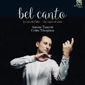 Pochette de Bel Canto : la voix de l’alto de Cédric Tiberghien - Antoine Tamestit