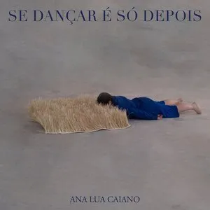 Pochette de Se Dançar É Só Depois de Ana Lua Caiano