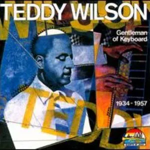 Pochette de Gentleman of Keyboard 1934-1957 de Teddy Wilson