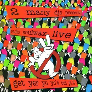 Pochette Presents Radio Soulwax Live: Get Yer Yo Yo’s Out, Pt. 2