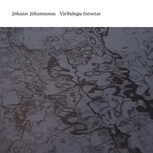 Pochette de Virðulegu Forsetar de Jóhann Jóhannsson