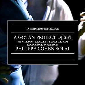 Pochette Inspiración Espiración: A Gotan Project DJ Set Selected & Mixed by Philippe Cohen Solal