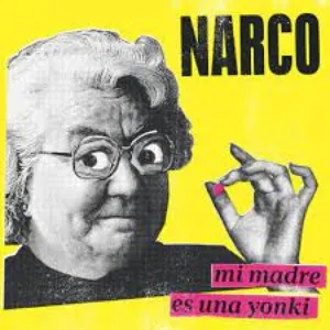 Pochette de Mi Madre es una Yonki de Narco